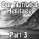 Our National Heritage Part 3